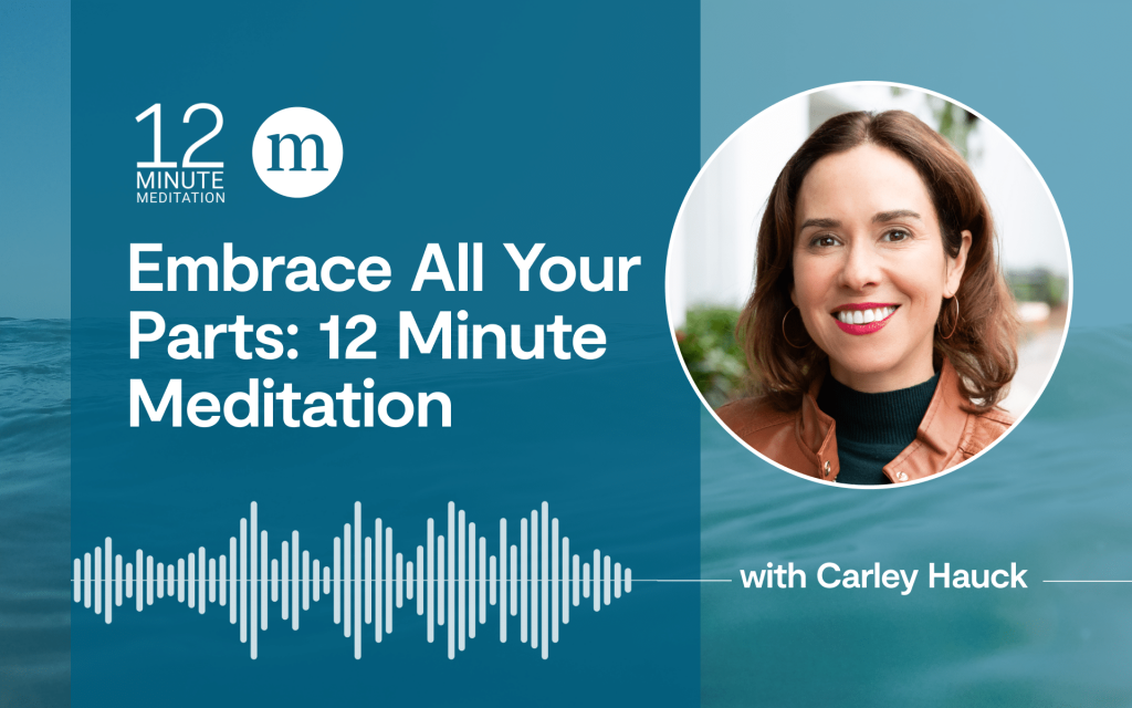 A 12-Minute Meditation to Embrace All Your Parts