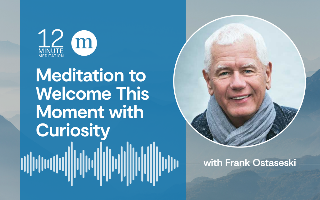 Let Curiosity Lead the Way With A 12-Minute Meditation