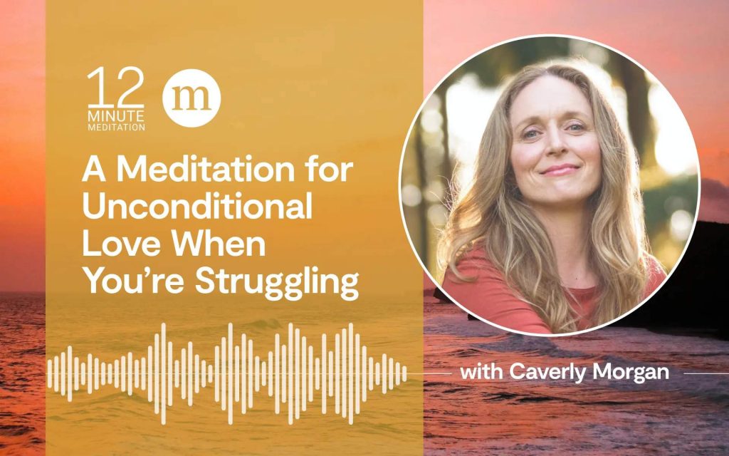 A Meditation for Unconditional Love When You’re Struggling