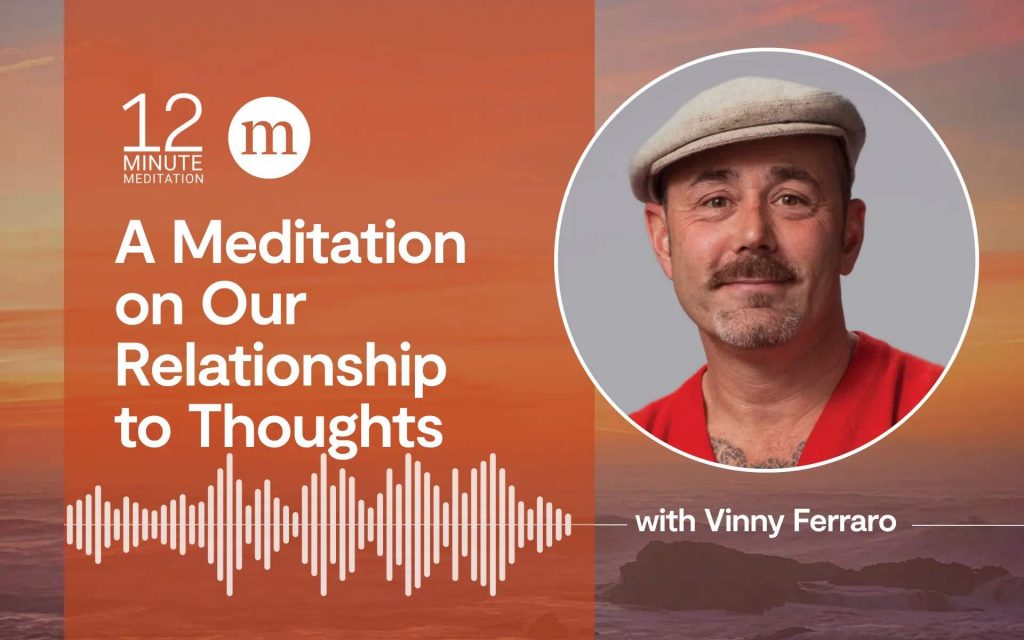 A 12 Minute Meditation on Our Relationship to Thoughts