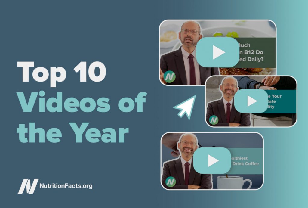 Top 10 NutritionFacts.org Videos of 2025