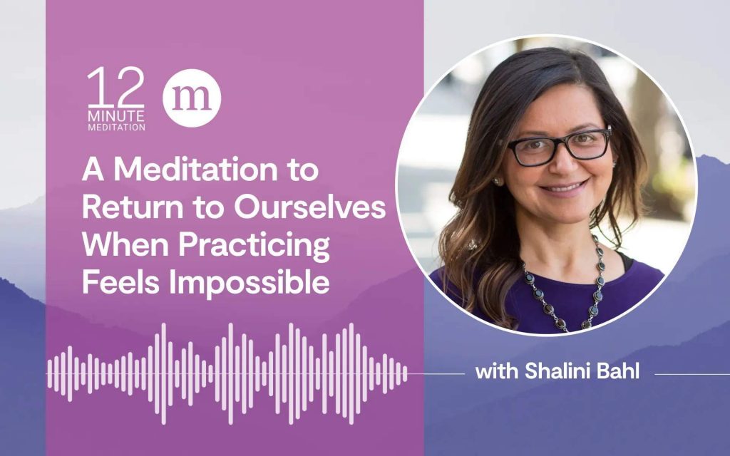 A Meditation to Return to Ourselves When Practicing Feels Impossible A Meditation to Return to Ourselves When Practicing Feels Impossible