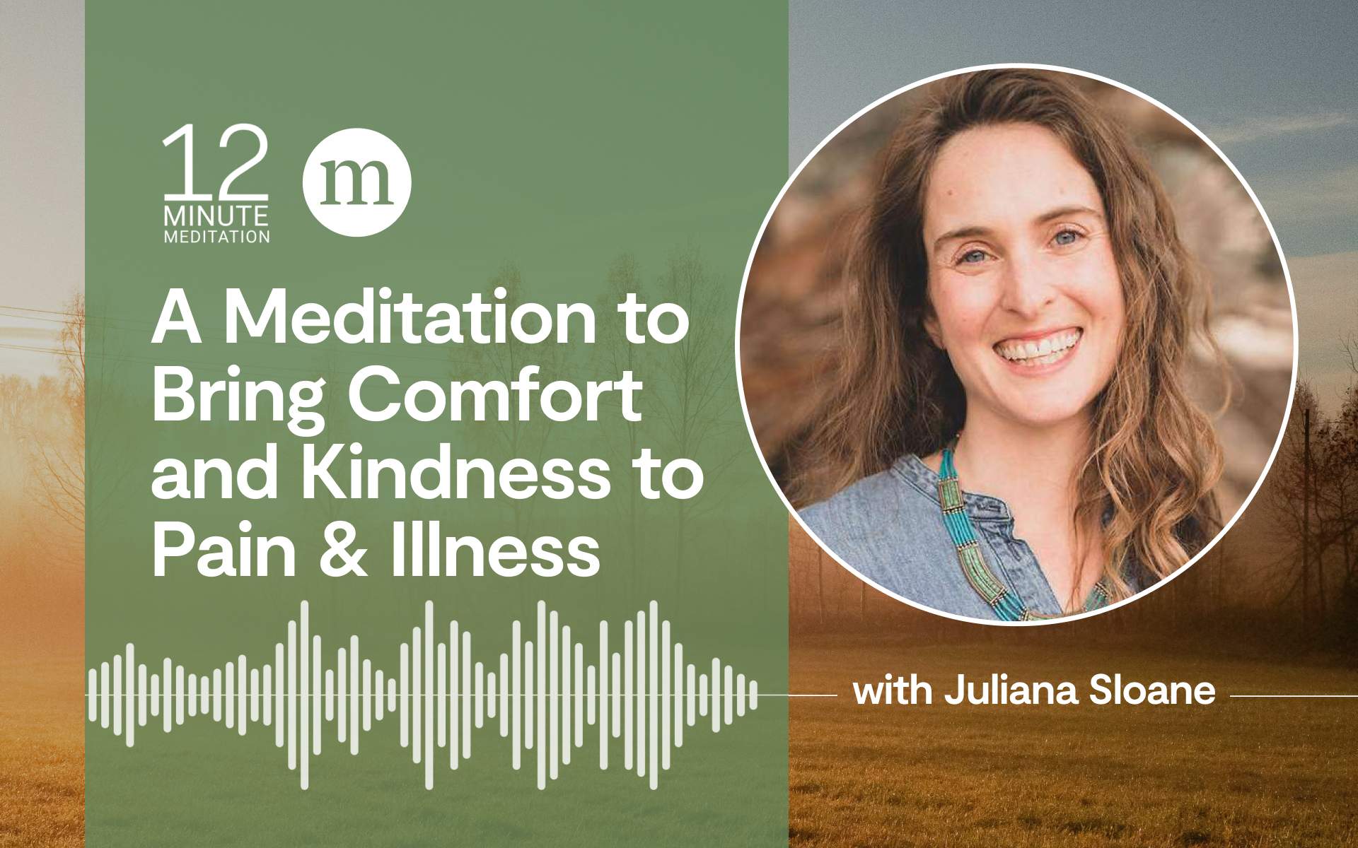 A Meditation to Bring Comfort and Kindness to Pain and Illness
