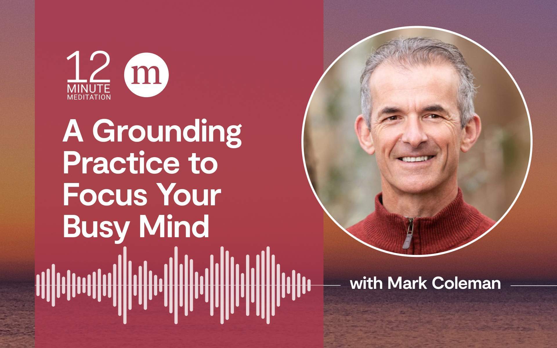 Focus Your Busy Mind With A Grounding Practice Focus Your Busy Mind With A Grounding Practice