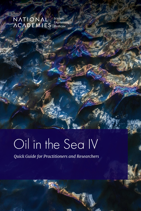Read “Oil in the Sea IV: Quick Guide for Practitioners and Researchers” at NAP.edu