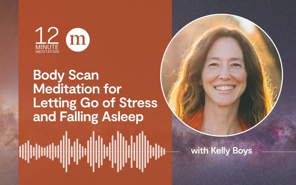 A 12-Minute Body Scan Meditation for Letting Go of Stress and Falling Asleep